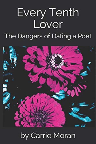 Every Tenth Lover The Dangers of Dating a Poet