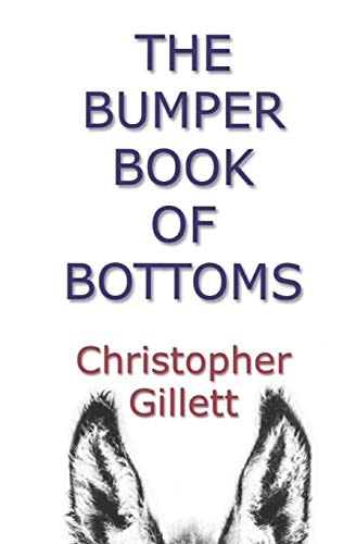 The Bumper Book Of Bottoms Who's My Bottom?, Scraping The Bottom, and Bottom Feeder - All in One Volume