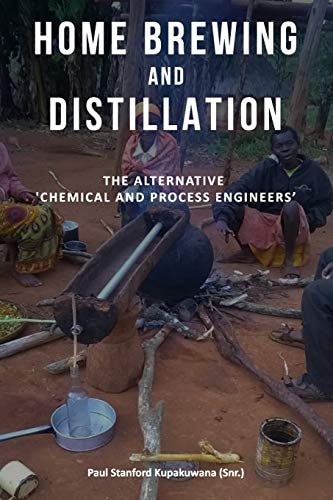 Home Brewing and Distillation The Alternative 'Chemical and Process Engineers'