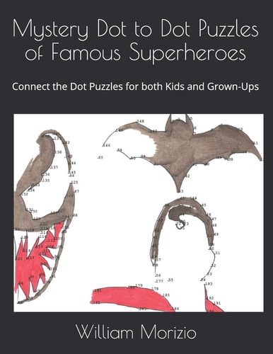 Mystery Dot to Dot Puzzles of Famous Superheroes Connect the Dot Puzzles for Both Kids and Grown-Ups