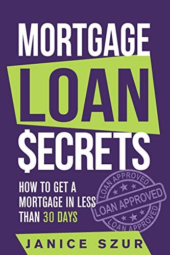 Mortgage Loan Secrets How to Get a Mortgage in Less Than 30 Days