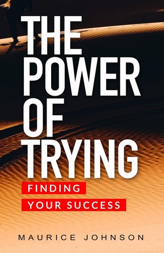 The Power of Trying Finding Your Success