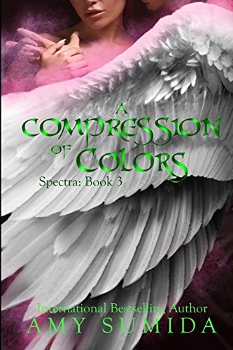 A Compression of Colors Book 3 in the Spectra Series