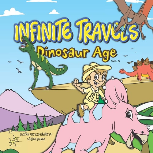 Infinite Travels - Dinosaur Age (Volume 5) Travel Activity Books for Kids 9-12 Children Activity Books Time Travel Book Series
