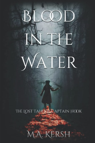 Blood in the Water The Lost Tale of Captain Hook