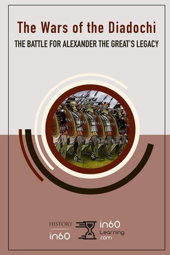 The Wars of the Diadochi The Battle for Alexander the Great's Legacy