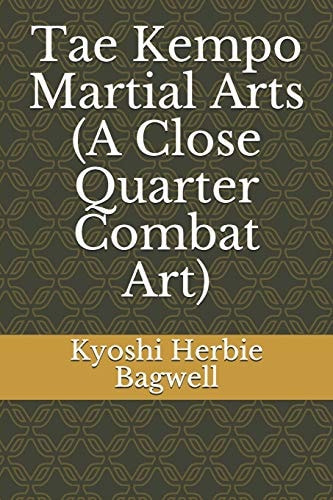 Tae Kempo Martial Arts (a Close Quarter Combat Art)