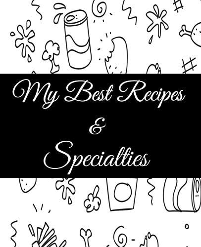 My Best Recipes And Specialties Cute Empty Cookbook To Write In Your Special Recipes And Notes