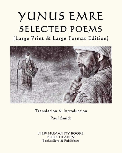 Yunus Emre Selected Poems (Large Print & Large Format Edition)