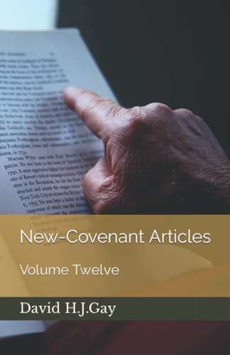 New-Covenant Articles Volume Twelve