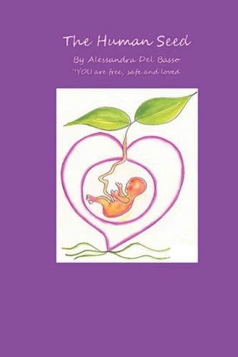 The Human Seed You Are Free, Safe and Loved
