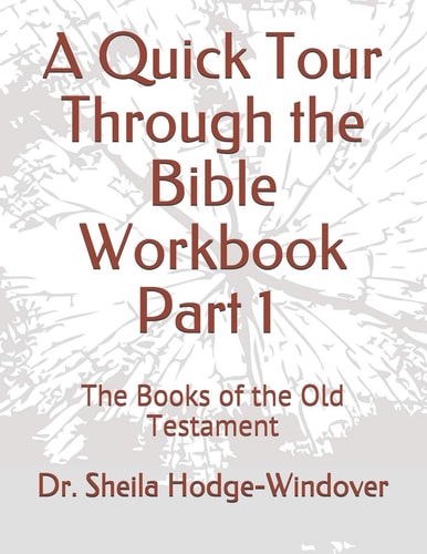 A Quick Tour Through the Bible Workbook Part 1 The Books of the Old Testament