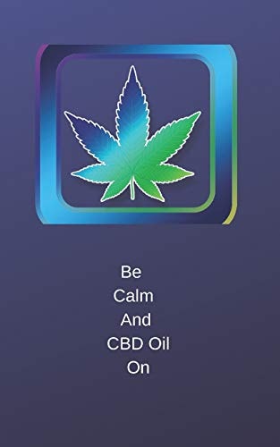 Be Calm And CBD Oil On