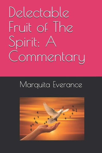 Delectable Fruit of The Spirit A Commentary