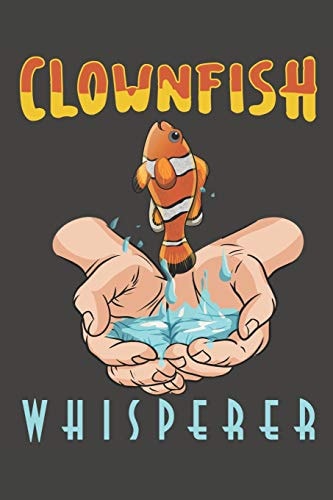 Clownfish Whisperer Dive Log for 100 Dives (6 X 9)