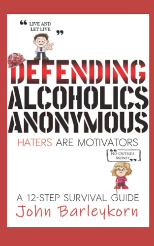 Defending Alcoholics Anonymous Haters Are Motivators