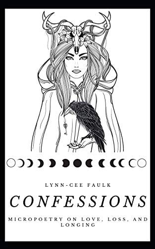 Confessions Micropoetry on Love, Loss, and Longing