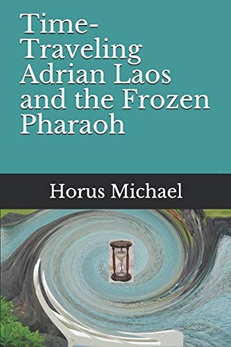 Time-Traveling Adrian Laos and the Frozen Pharaoh
