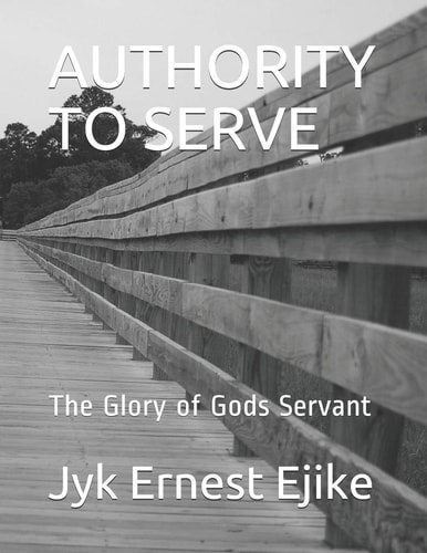 Authority to Serve The Glory of Gods Servant