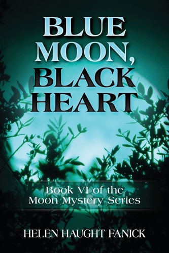 Blue Moon, Black Heart Book VI of the Moon Mystery Series