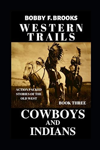 Western Trails Cowboys and Indians