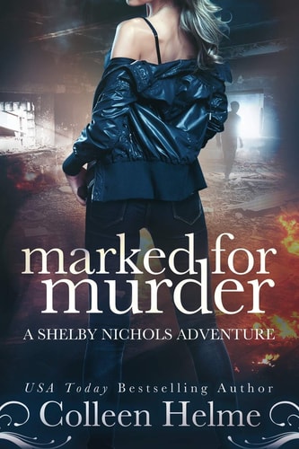 Marked for Murder A Shelby Nichols Mystery Adventure