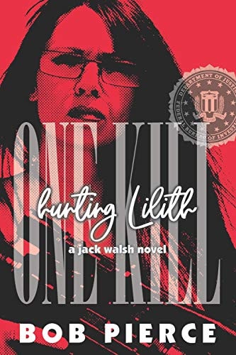 One Kill Hunting Lilith: a Jack Walsh Novel