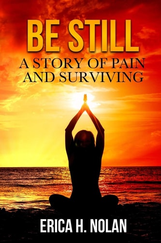 Be Still A Story of Pain and Surviving
