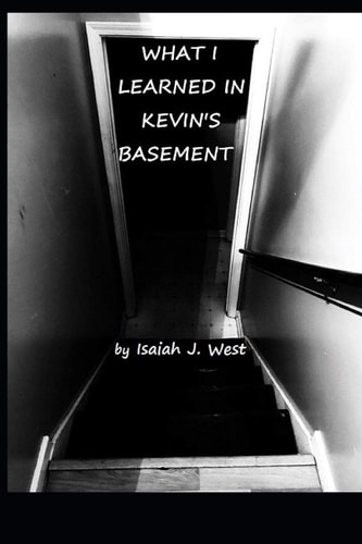 What I Learned In Kevin's Basement