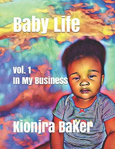 Baby Life Vol. 1 In My Business