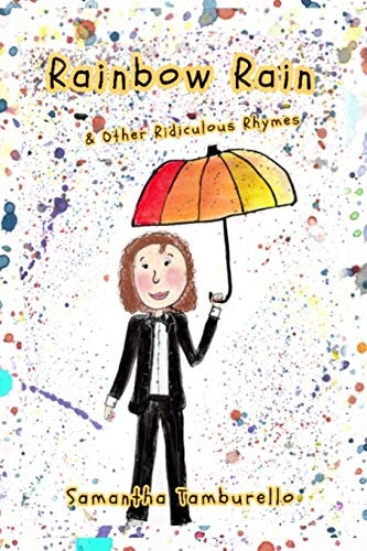 Rainbow Rain & Other Ridiculous Rhymes