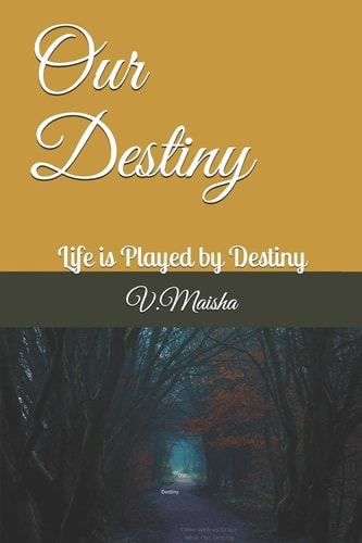 Our Destiny Life Is Played by Destiny
