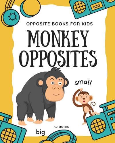 Monkey Opposites Opposite Books for Kids