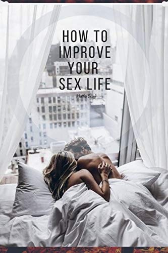 How To Improve Your Sex Life Tips and Trick for Your Sex Life