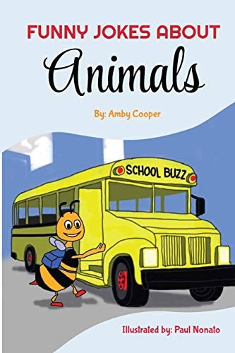Funny Jokes About Animals 100 Jokes For Kids of All Ages, Funny Jokes For Children, Joke Book with Illustrations