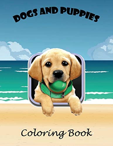 Dogs & Puppies Coloring Book A Lovely 106 Page A4 Coloring Book for Children Aged 2+