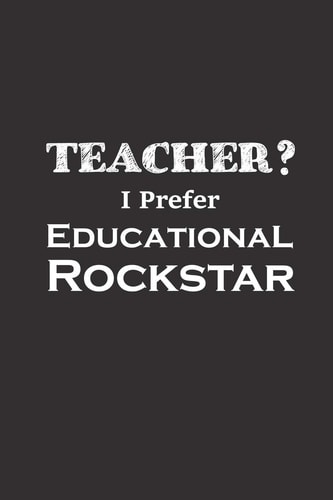 Teacher I Prefer Educational Rockstar Funny Teacher Gifts