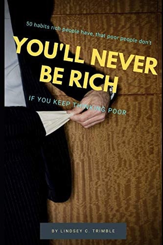 You'll Never Be Rich If You Keep Thinking Poor