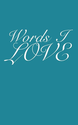 Words I Love