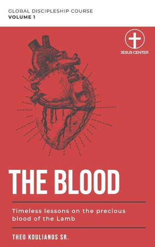 The Blood Timeless Lessons on the Precious Blood of the Lamb