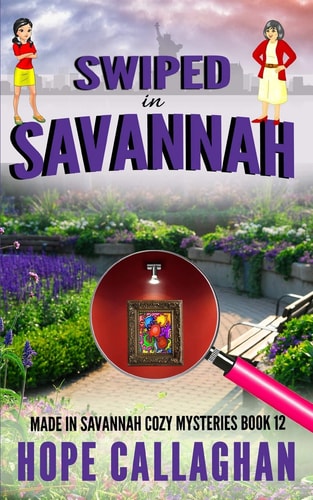 Swiped in Savannah A Made in Savannah Cozy Mystery