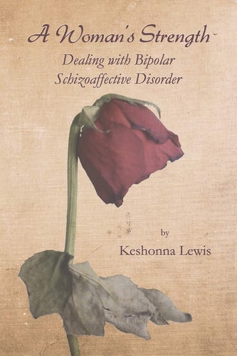A Woman's Strength Dealing with Bipolar Schizoaffective Disorder