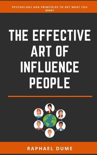 The Effective Art of Influence People