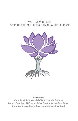 Yo También Stories of Healing and Hope