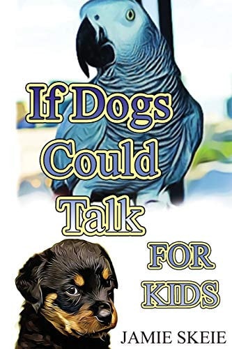If Dogs Could Talk for KIDS