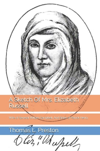 A Sketch Of Mrs. Elizabeth Russell Wife of General William Campbell, And Sister of Patrick Henry