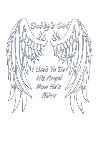 Daddy's Girl I Used To Be His Angel Now He's Mine
