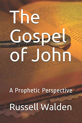 The Gospel of John A Prophetic Perspective