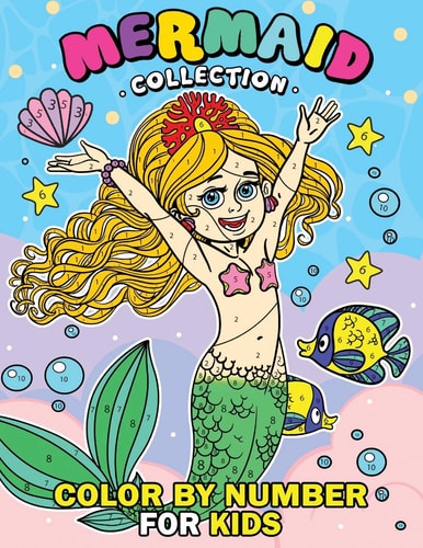 Mermaid Collection Color by Number for Kids Coloring Books For Girls and Boys Activity Learning Workbook Ages 2-4, 4-8