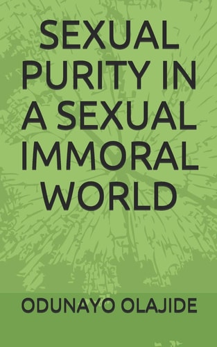 Sexual Purity in a Sexual Immoral World